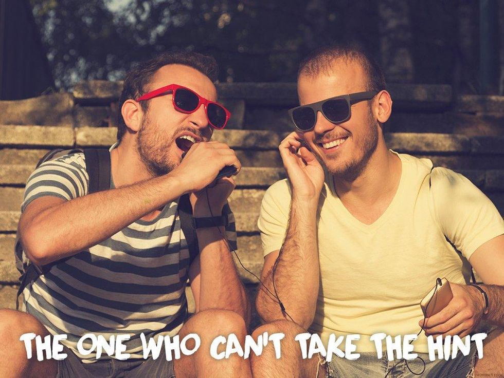 8. The one who can’t take the hint