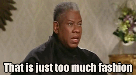 andre leon talley too much fashion gif