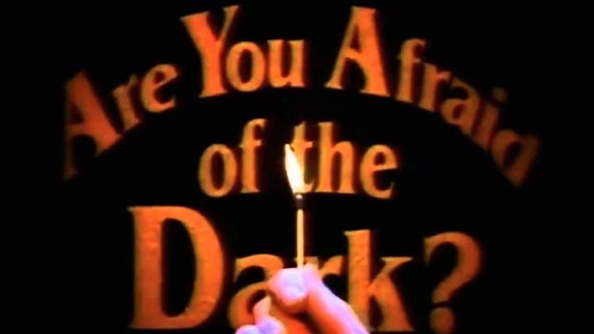 Are you afraid of the dark? 