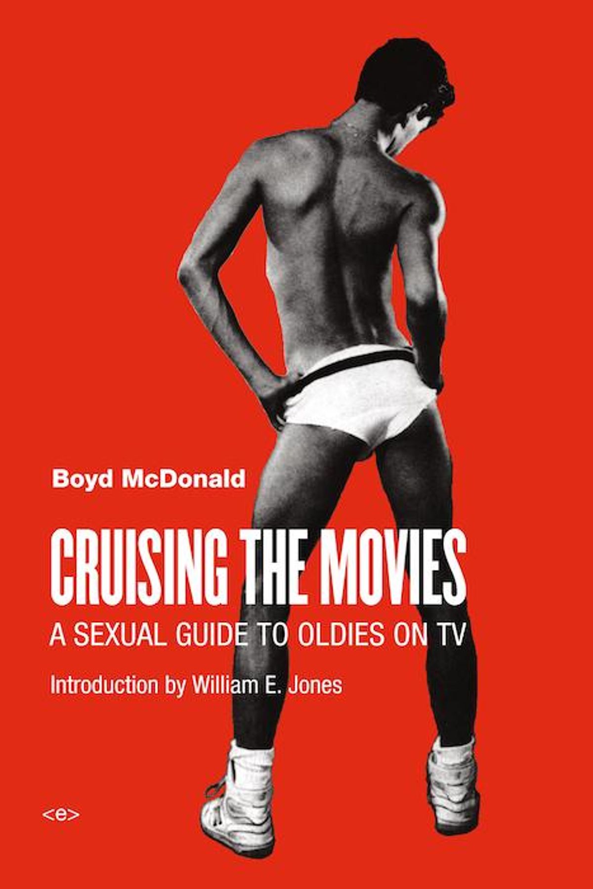 Boyd McDonald’s Cruising the Movies: A Sexual Guide to Oldies on TV