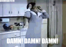 damn damn damn gif