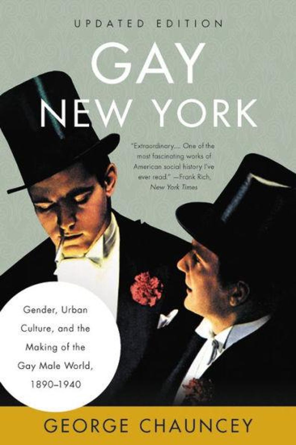 "Gay New York: Gender, Urban Culture, and the Making of the Gay World, 1890-1940," George Chauncey