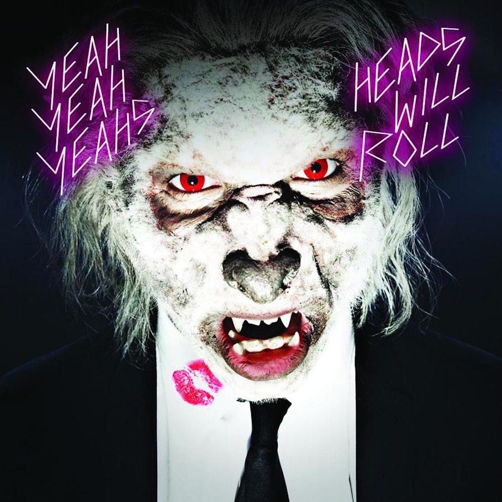 "Heads Will Roll" by Yeah Yeah Yeahs