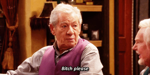 ian-mckellen-bitch-please gif