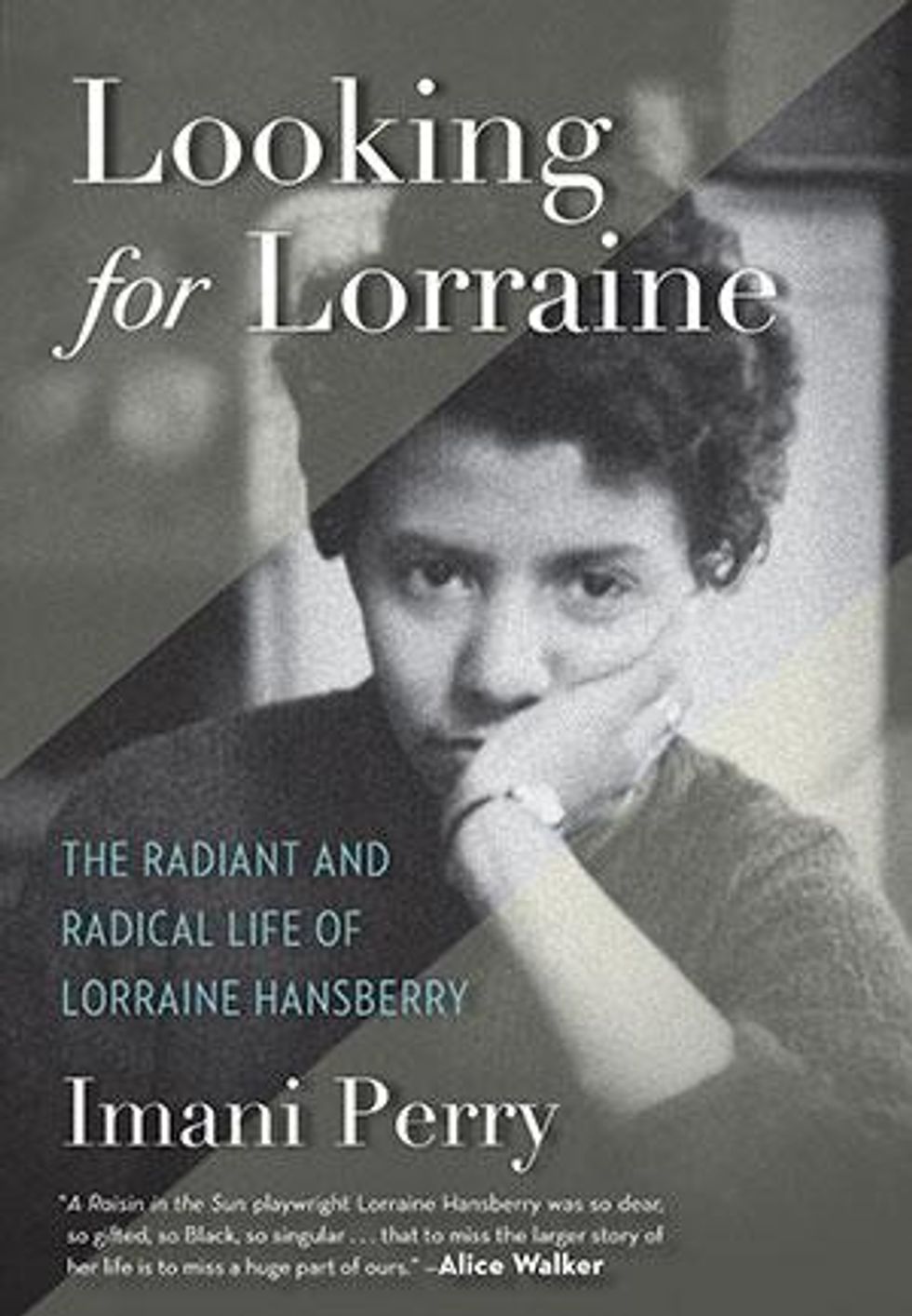 "Looking for Lorraine: The Radiant and Radical Life of Lorraine Hansberry," Imani Perry