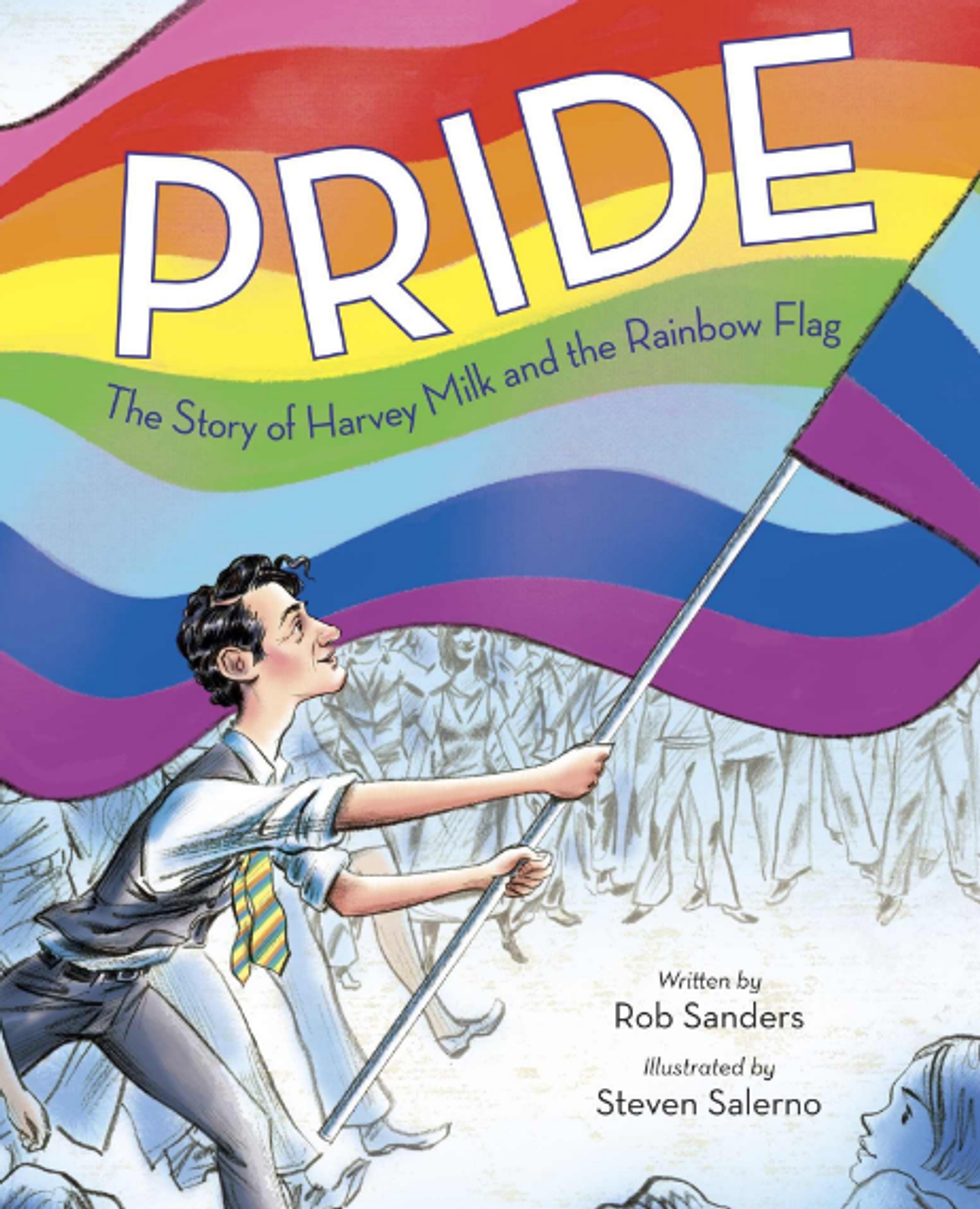 'Pride: The Story of Harvey Milk and the Rainbow Flag' by Rob Sanders