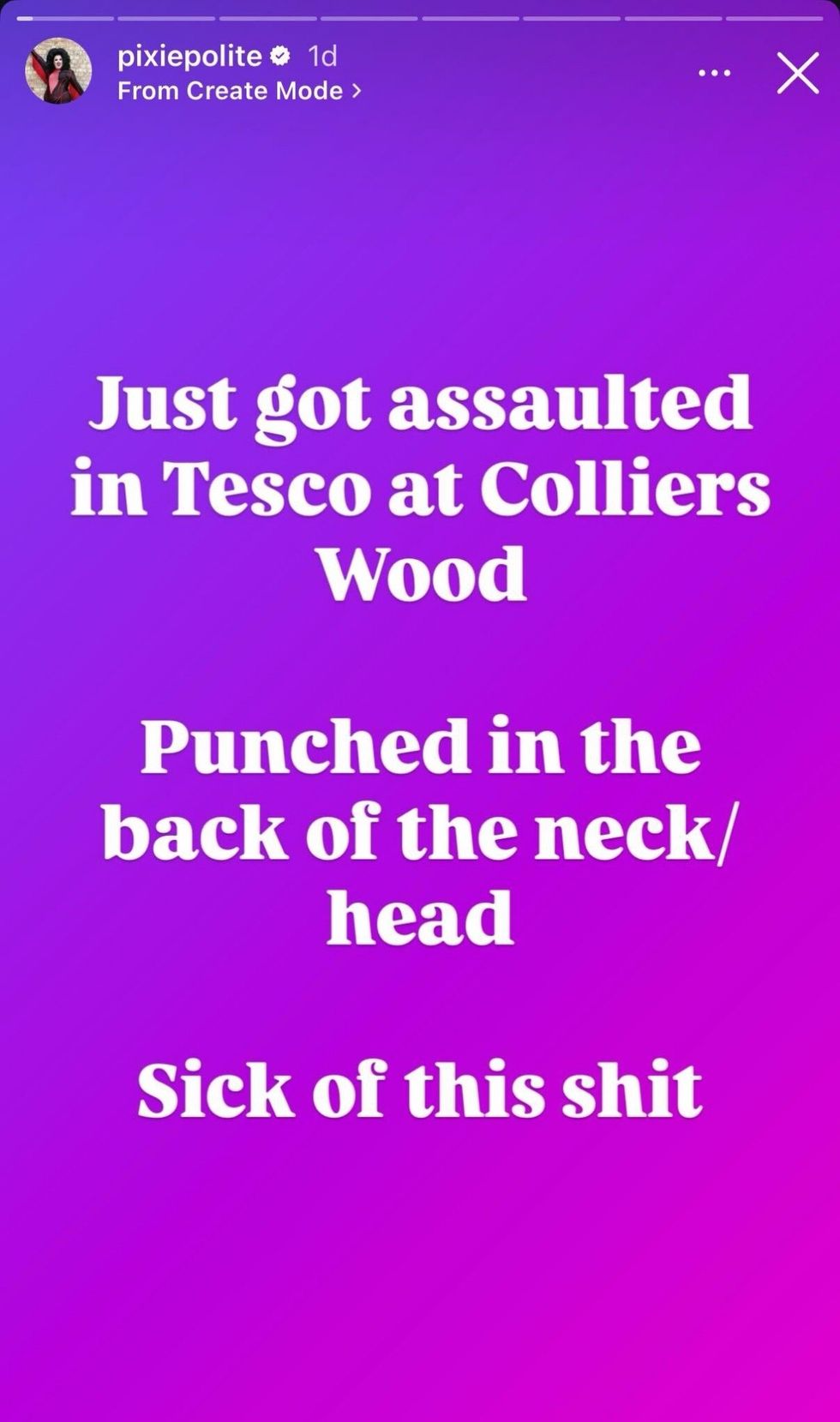 RuPaul's Drag Race UK star \u200bPixie Polite reveals she was the victim of a homophobic attack in posts shared via Instagram stories