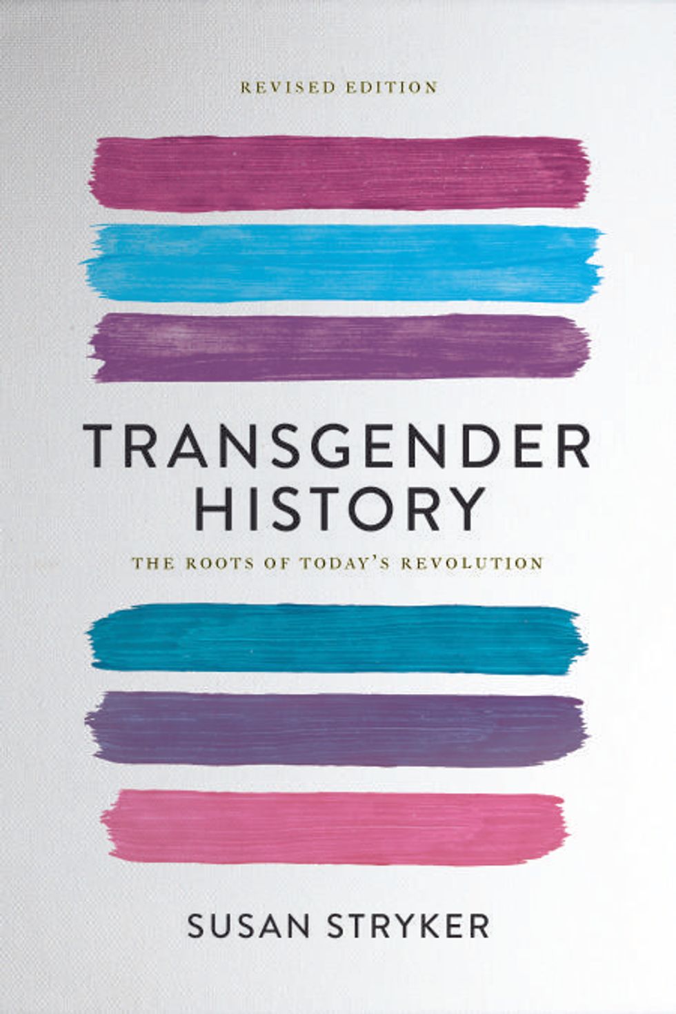 "Transgender History: The Roots of Today's Revolution," Susan Stryker