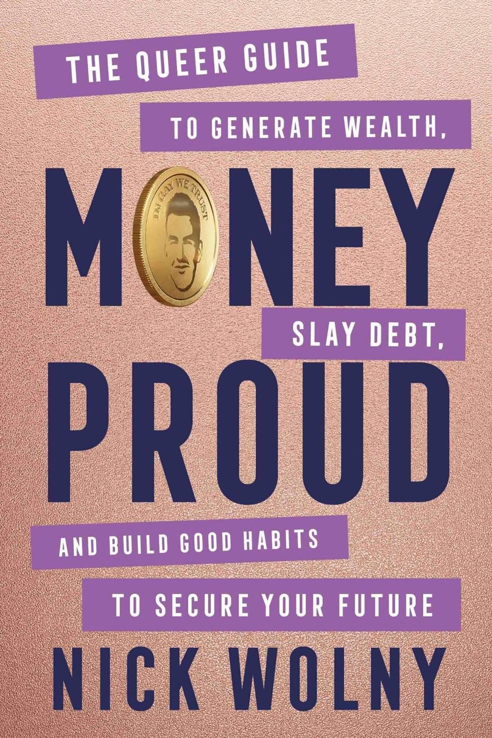 \u200bThe official cover art for Nick Wolny's book Money Proud: The Queer Guide to Generate Wealth, Slay Debt, and Build Good Habits to Secure Your Future, first released on December 30, 2025