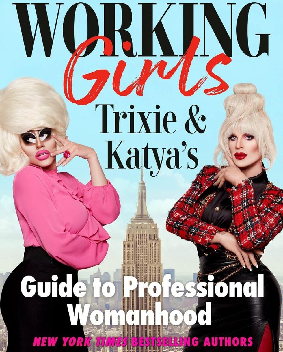 Working Girls: Trixie and Katya's Guide to Professional Womanhood