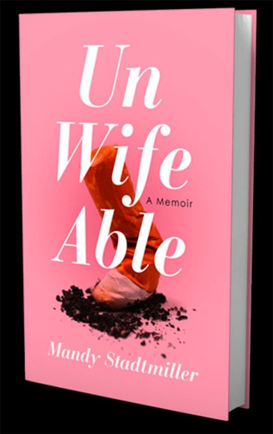 7. Unwifeable, a Memoir