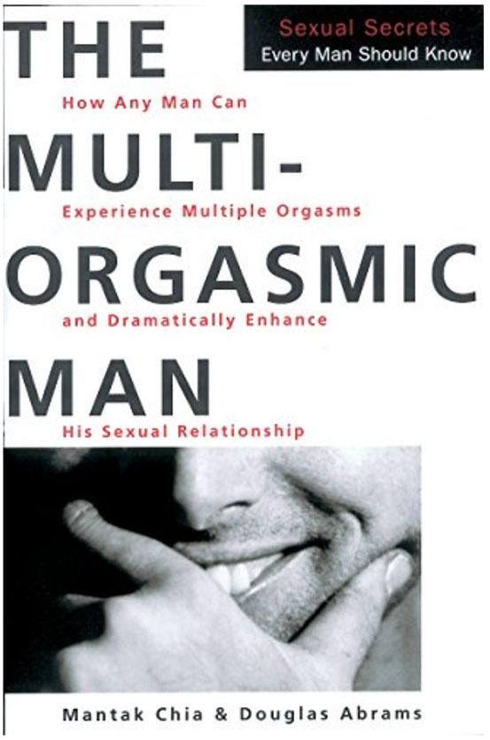 6. The Multi-orgasmic Man: Sexual Secrets Every Man Should Know by Mantak Chia and Douglas Abrams (~$14)