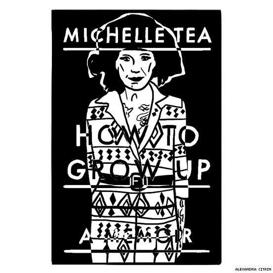 7. How to Grow Up by Michelle Tea