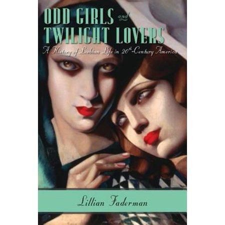 "Odd Girls and Twilight Lovers: A History of Lesbian Life in Twentieth Century America," Lillian Faderman