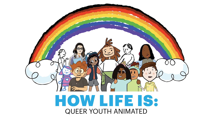 How Life Is: Queer Youth Animated